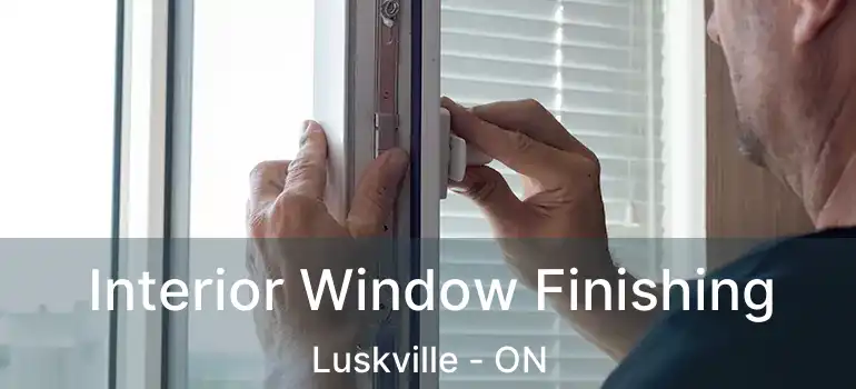 Interior Window Finishing Luskville - ON