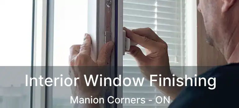 Interior Window Finishing Manion Corners - ON