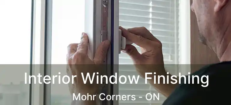 Interior Window Finishing Mohr Corners - ON