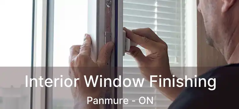 Interior Window Finishing Panmure - ON