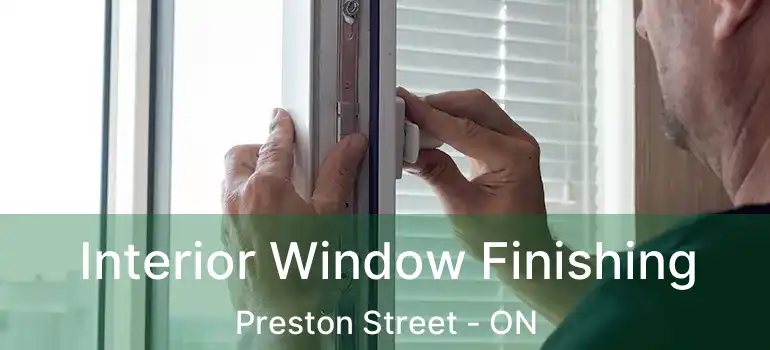 Interior Window Finishing Preston Street - ON