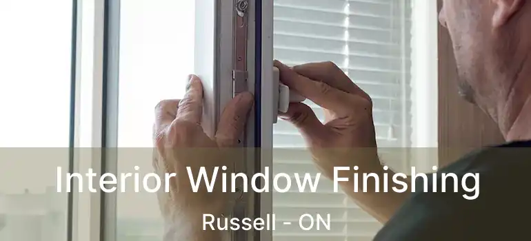 Interior Window Finishing Russell - ON