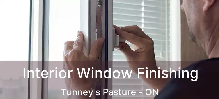 Interior Window Finishing Tunney s Pasture - ON