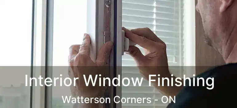 Interior Window Finishing Watterson Corners - ON