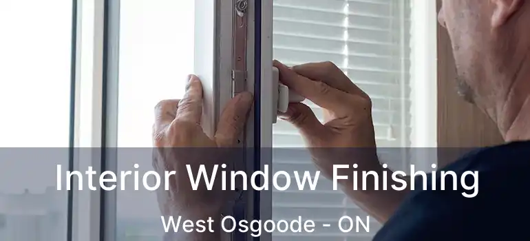 Interior Window Finishing West Osgoode - ON