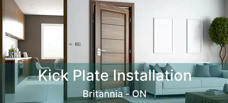 Kick Plate Installation Britannia - ON
