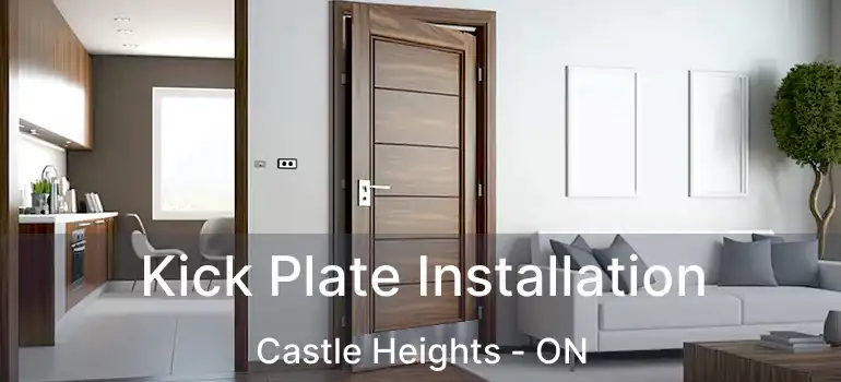 Kick Plate Installation Castle Heights - ON