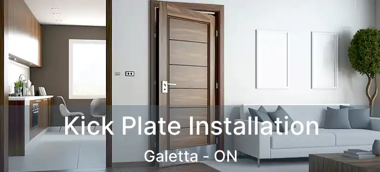 Kick Plate Installation Galetta - ON