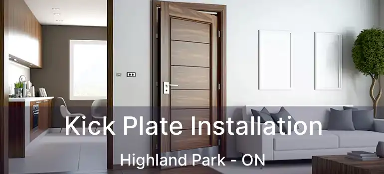 Kick Plate Installation Highland Park - ON