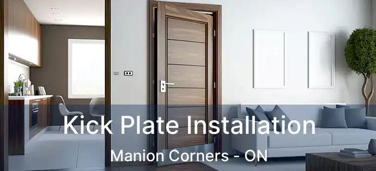 Kick Plate Installation Manion Corners - ON