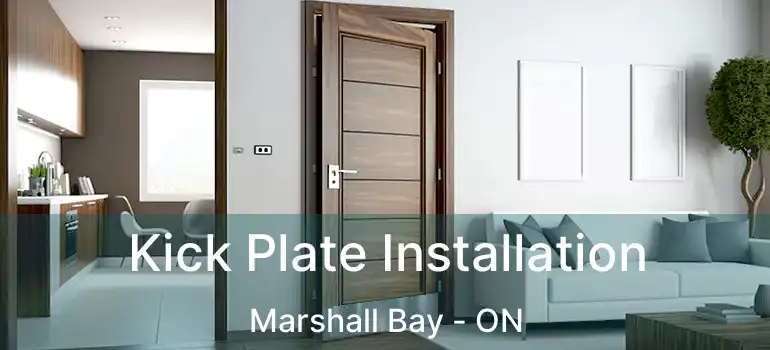 Kick Plate Installation Marshall Bay - ON