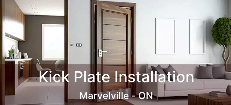  Kick Plate Installation Marvelville - ON