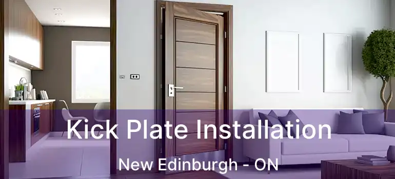 Kick Plate Installation New Edinburgh - ON