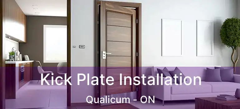 Kick Plate Installation Qualicum - ON