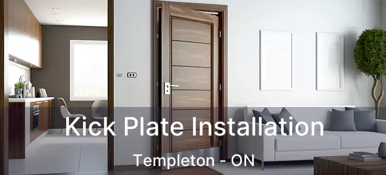 Kick Plate Installation Templeton - ON