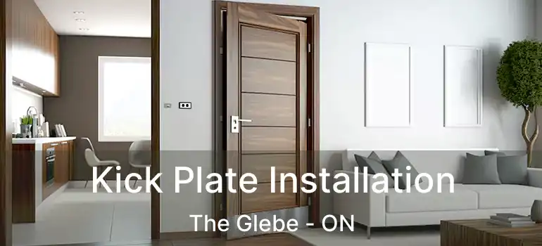 Kick Plate Installation The Glebe - ON