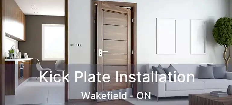 Kick Plate Installation Wakefield - ON