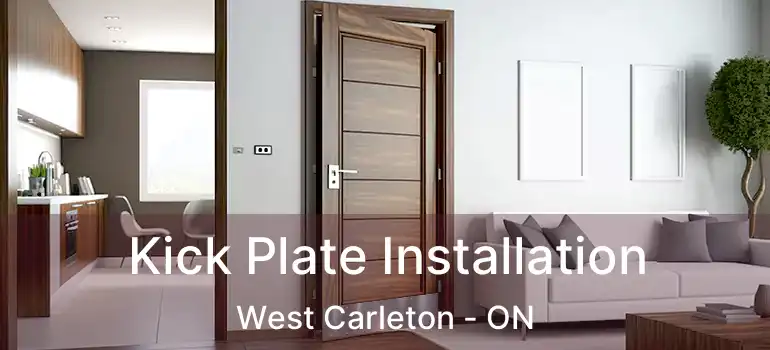 Kick Plate Installation West Carleton - ON