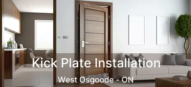 Kick Plate Installation West Osgoode - ON