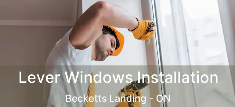 Lever Windows Installation Becketts Landing - ON