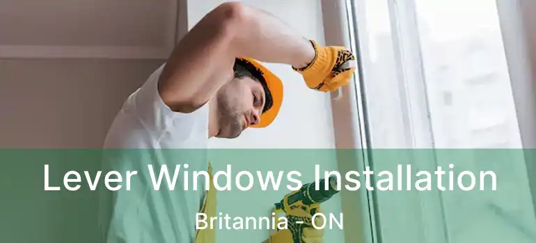 Lever Windows Installation Britannia - ON