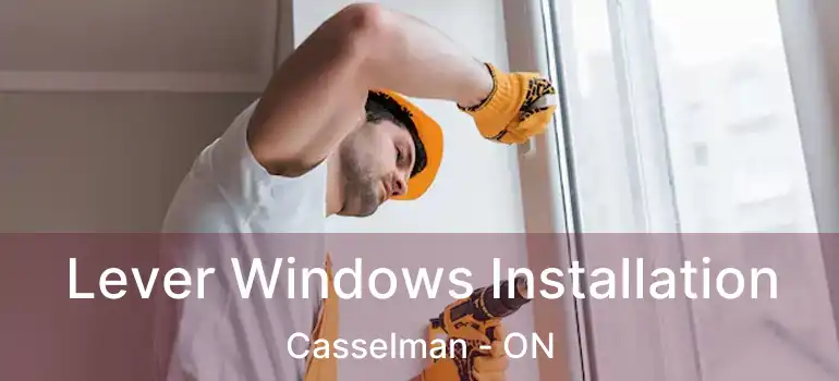 Lever Windows Installation Casselman - ON