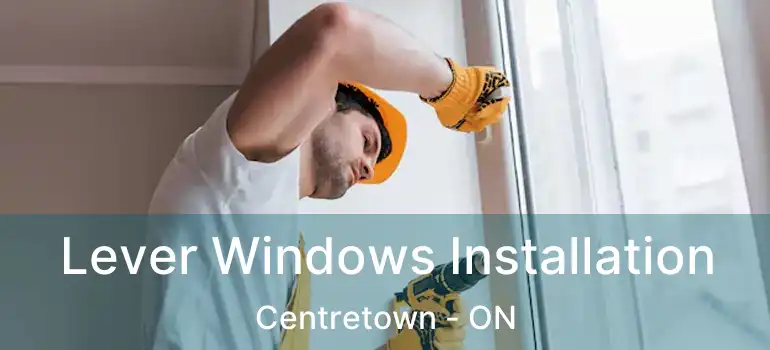 Lever Windows Installation Centretown - ON