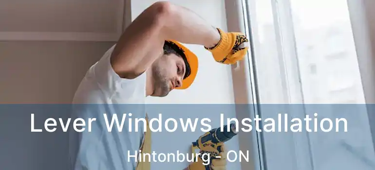 Lever Windows Installation Hintonburg - ON