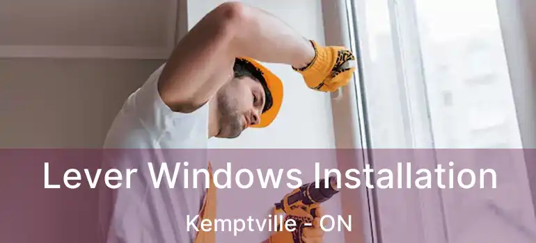 Lever Windows Installation Kemptville - ON