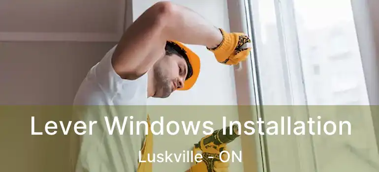 Lever Windows Installation Luskville - ON