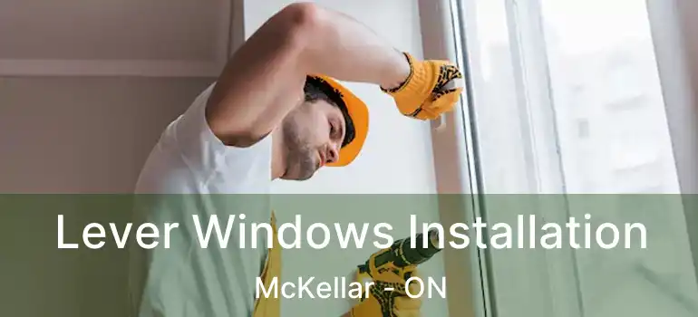 Lever Windows Installation McKellar - ON