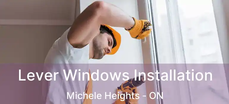 Lever Windows Installation Michele Heights - ON