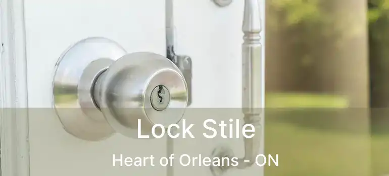  Lock Stile Heart of Orleans - ON