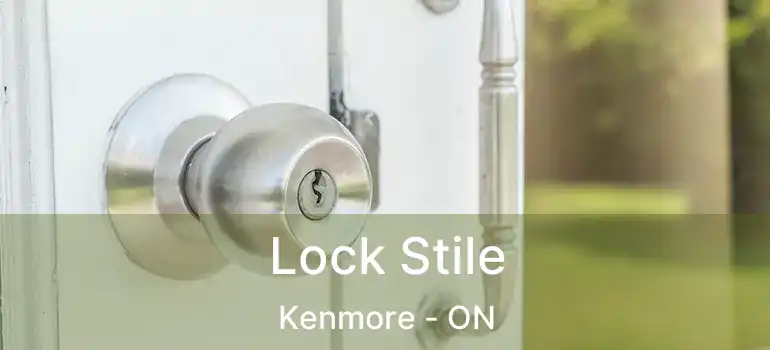 Lock Stile Kenmore - ON