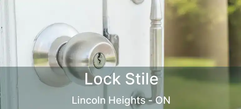 Lock Stile Lincoln Heights - ON