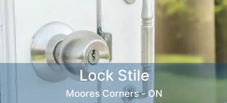  Lock Stile Moores Corners - ON