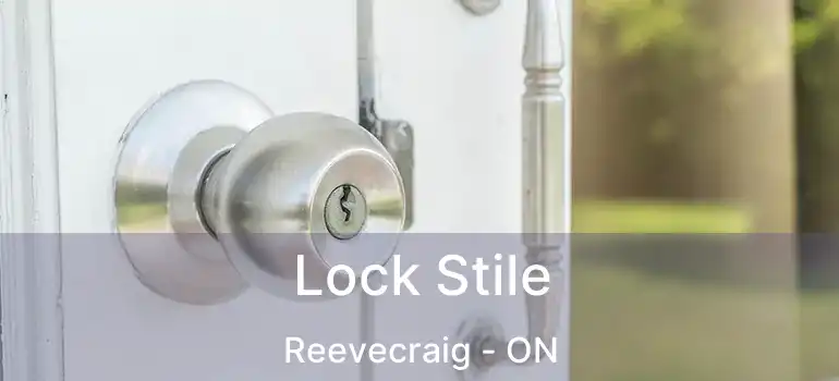 Lock Stile Reevecraig - ON