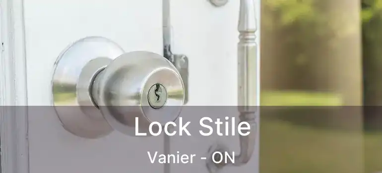 Lock Stile Vanier - ON