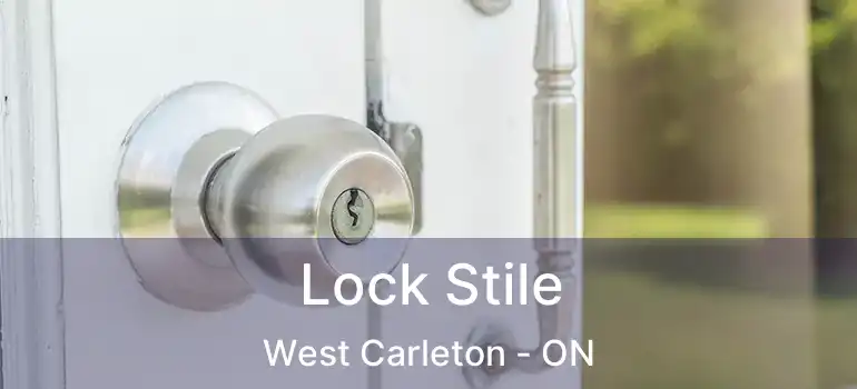 Lock Stile West Carleton - ON
