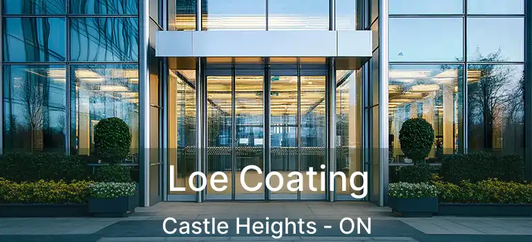 Loe Coating Castle Heights - ON