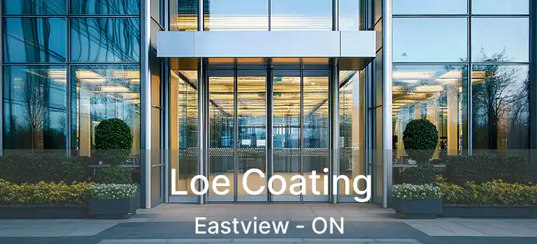 Loe Coating Eastview - ON