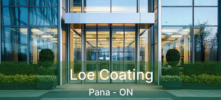 Loe Coating Pana - ON