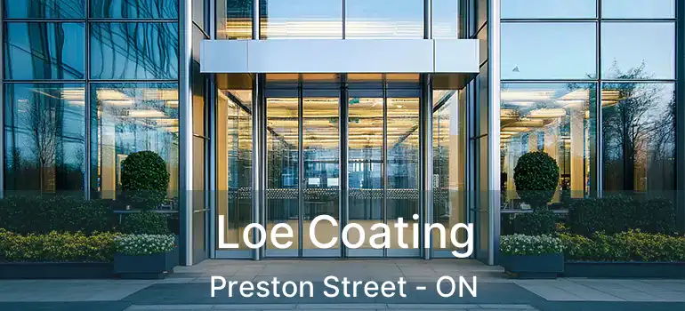 Loe Coating Preston Street - ON