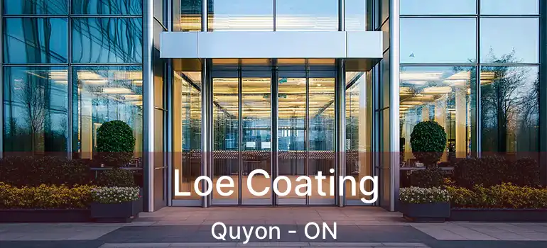 Loe Coating Quyon - ON