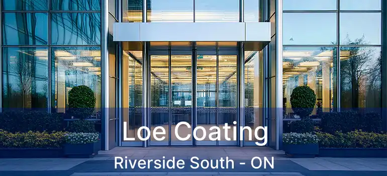 Loe Coating Riverside South - ON