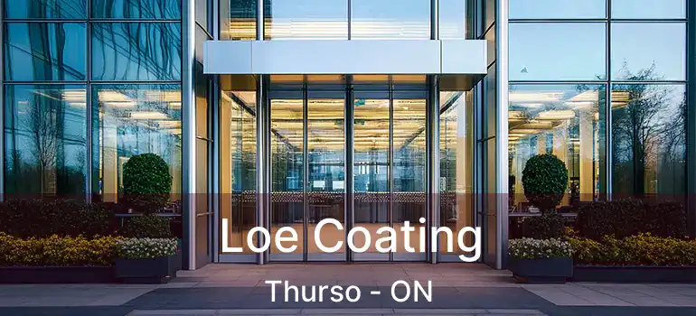 Loe Coating Thurso - ON