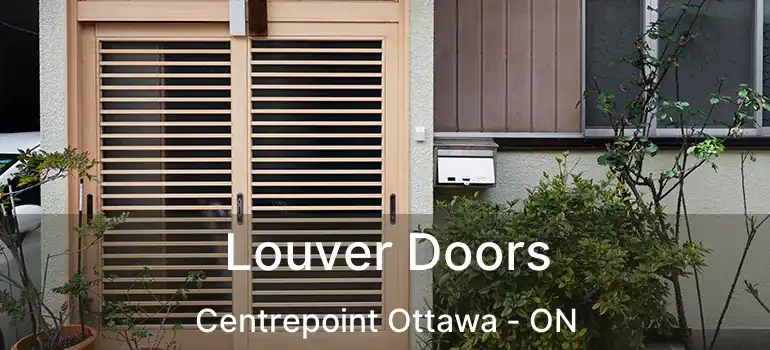  Louver Doors Centrepoint Ottawa - ON