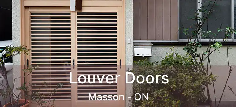  Louver Doors Masson - ON