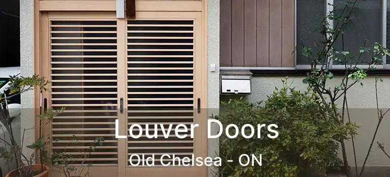  Louver Doors Old Chelsea - ON