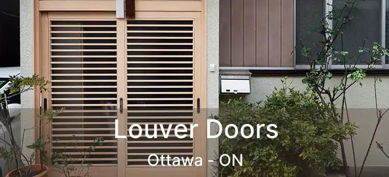 Louver Doors Ottawa - ON